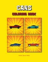 Cars Coloring Book: Cars Coloring Book for Kids Book of Clasic Cars for Boys and Girls Age 3-8, 8-12, any age, even adults, hours of festive fun coloring. 1560698373 Book Cover