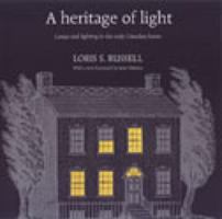 A Heritage of Light: Lamps and Lighting in the Early Canadian Home (RICH: Reprints in Canadian History) 1487572247 Book Cover