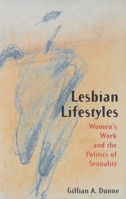 Lesbian Lifestyles: Women's Work and the Politics of Sexuality 0333657810 Book Cover