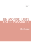 Un Monde Juste Est-Il Possible ?: Contribution À Une Théorie de la Justice Globale 2234062527 Book Cover