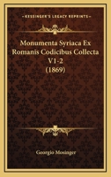 Monumenta Syriaca Ex Romanis Codicibus Collecta V1-2 (1869) 1168124263 Book Cover
