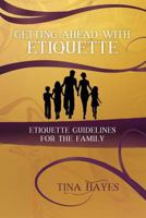 Getting Ahead With Etiquette, Family Edition 1985789671 Book Cover