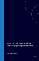 Over oorzaak en verband der inwendige geologische krachten (Dutch Edition) 9004560734 Book Cover