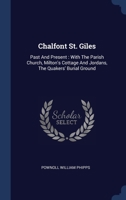 Chalfont St. Giles: Past And Present : With The Parish Church, Milton's Cottage And Jordans, The Quakers' Burial Ground 1020221763 Book Cover