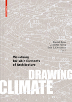 Drawing Climate: Visualising Invisible Elements of Architecture 3035623600 Book Cover