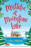 Mistletoe at Moonstone Lake 1913616290 Book Cover