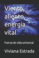 Viento, aliento, energía vital: Fuerza de vida universal (Spanish Edition) 1689364831 Book Cover