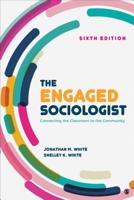 The Engaged Sociologist: Connecting the Classroom to the Community 1483359190 Book Cover