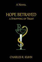 HOPE BETRAYED A Stripping of TRUST 1643982486 Book Cover