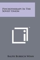 Psychotherapy in the Soviet Union 1258186187 Book Cover