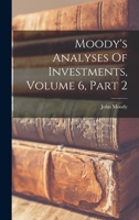 Moody's Analyses Of Investments, Volume 6, Part 2 1016874006 Book Cover
