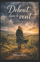 Debout dans le vent (French Edition) B0GHB8N49C Book Cover