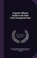 Popular Official Guide To The New York Zoological Park 1017850445 Book Cover