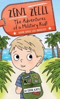 Zeni Zelli: The Adventures of a Military kid! Home Base Los Angeles. B0GVSW9ZDV Book Cover