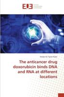 The anticancer drug doxorubicin binds DNA and RNA at different locations 3330877065 Book Cover