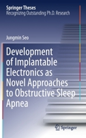 Development of Implantable Electronics as Novel Approaches to Obstructive Sleep Apnea 9811583269 Book Cover