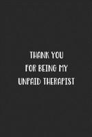 Thank You For Being My Unpaid Therapist: Blank Lined Best Friend Journal For Women 1701678241 Book Cover