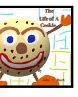 The Life of A Cookie. 0464182964 Book Cover