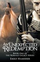An Unexpected Redemption: Book One of the Romalo Legacy Series 1973627728 Book Cover
