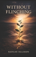 without flinching B0GQGZC8DV Book Cover