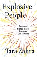 Explosive People: Rage and Mental Illness Between Generations 0063410753 Book Cover