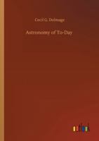 Astronomy of To-Day 1360444211 Book Cover