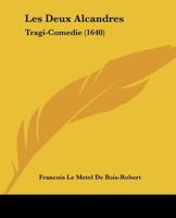 Les Deux Alcandres: Tragi-Com�die 2016145471 Book Cover