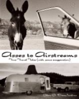Asses to Airstreams True Travel Tales ( with some Exaggeration ) 0979451906 Book Cover