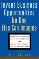 Invent Business Opportunities No One Else Can Imagine 1564145786 Book Cover