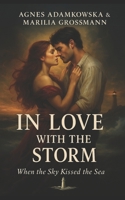 IN LOVE WITH THE STORM: When the Sky Kissed the Sea B0FMX5WKSK Book Cover