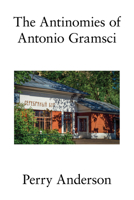 The Antinomies of Antonio Gramsci 1786633728 Book Cover