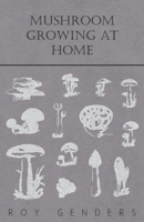 Mushroom Growing at Home 1409727394 Book Cover