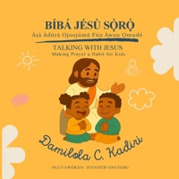 Bíbá Jésù Sọ̀rọ̀: Àsà Àdúrà Ojoojúmọ́ Fún Àwọn Ọmọdé 1069835137 Book Cover