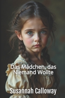 Das Mädchen, das Niemand Wollte (German Edition) B0FJXVQ79S Book Cover