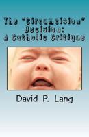 The "Circumcision" Decision: A Catholic Critique 1546615563 Book Cover