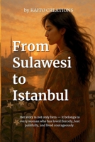From Sulawesi to Istanbul: One Woman’s Journey Across Continents and Heartbreak B0FHK719P9 Book Cover