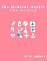 The Medical Health Checklist8: Checklists, Forms, Resources and Straight Talk to help you provide. 1544794886 Book Cover