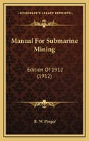 Manual for Submarine Mining (Classic Reprint) 1104293412 Book Cover