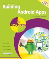 Building Android Apps in easy steps: Using App Inventor 1840785284 Book Cover