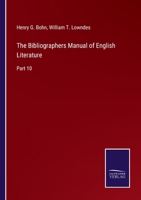 The Bibliographers Manual of English Literature: Part 10 3752584920 Book Cover