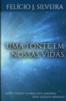 Uma fonte em nossas vidas: Deus Colhe Flores nos Jardins dos Nossos Sonhos 1717713904 Book Cover