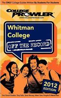 Whitman College 2012: Off the Record 1427407045 Book Cover