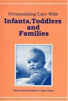 Personalizing Care With Infants, Toddlers, and Families 0871731223 Book Cover