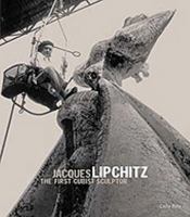 Jacques Lipchitz: The First Cubist Sculptor 0853318603 Book Cover