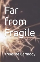 Far from Fragile B0CTL7RKK1 Book Cover