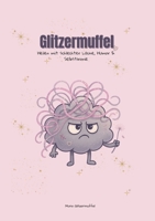 Glitzermuffel: Heilen mit schlechter Laune, Humor & Selbstironie (German Edition) 3819262539 Book Cover
