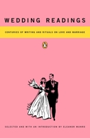 Wedding Readings: Centuries of Writing and Rituals on Love and Marriage 0140088792 Book Cover