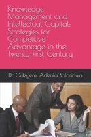 Knowledge Management and Intellectual Capital: Strategies for Competitive Advantage in the Twenty-First Century B0F2FD4F61 Book Cover