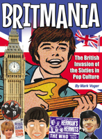 Britmania: The British Invasion of the Sixties in Pop Culture 1605491152 Book Cover