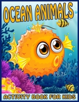 Ocean Animals Activity Book For Kids: Coloring, Dot to Dot, Mazes, and More for Ages 4-8 B088BDC7ZZ Book Cover